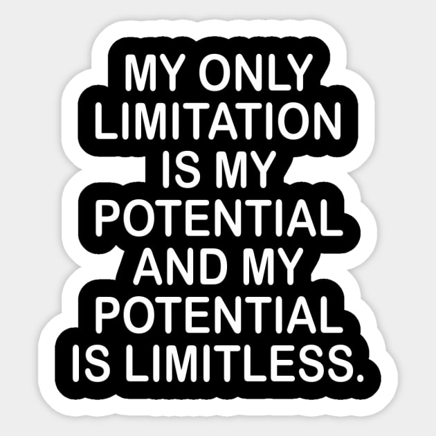 Potential is limitless inspirational t-shirt gift Sticker by MotivationTshirt